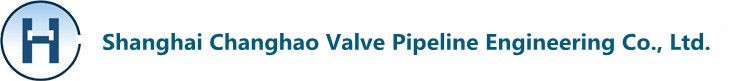 Shanghai Changhao Valve Pipeline Engineering Co., Ltd.